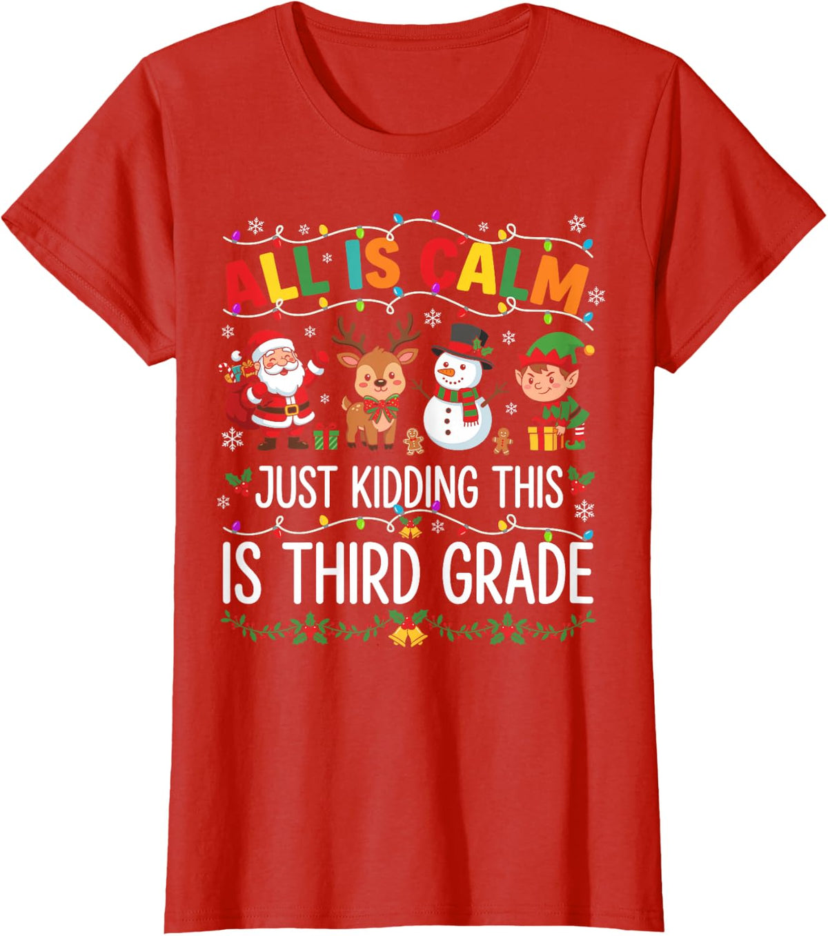 All is Calm Third Grade Teacher Christmas Shirt Xmas T-Shirt - Red