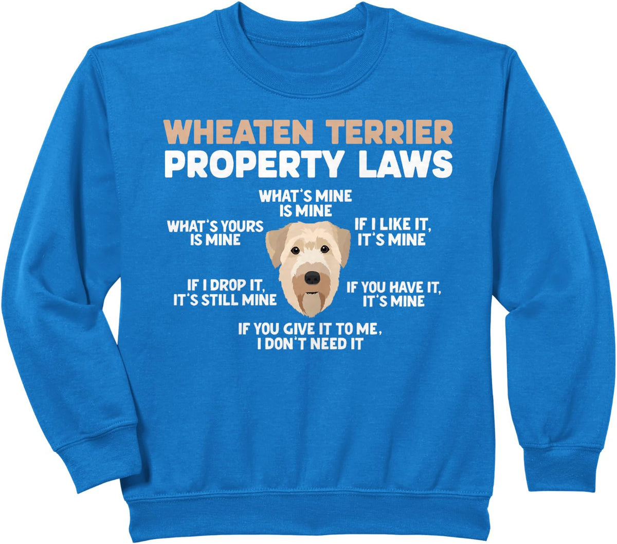 Property Laws Wheaten Terrier Owner Wheaten Terrier Lover Sweatshirt - Royal Blue