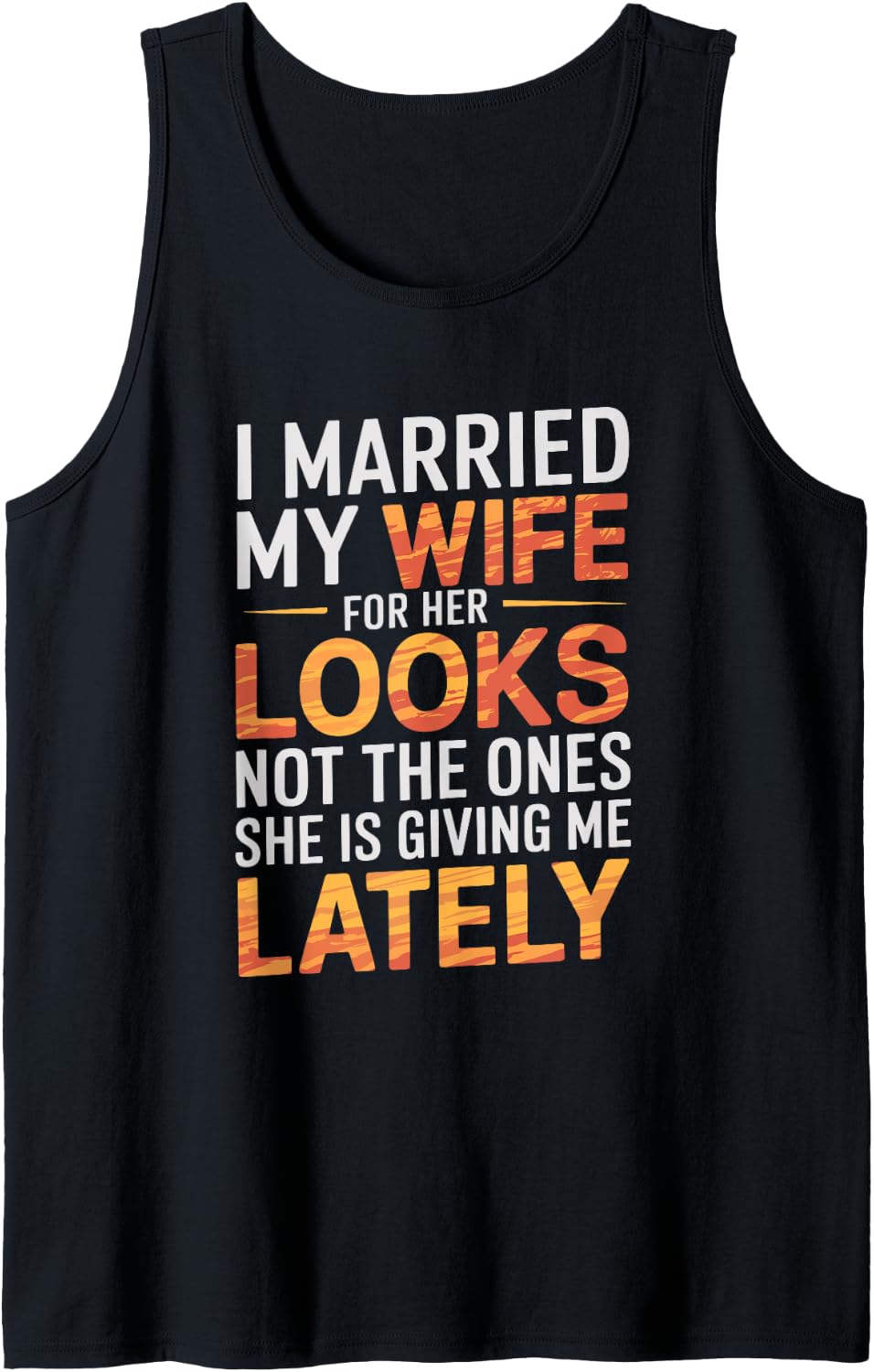Mens Funny Sarcastic I Married My Wife For Her Looks Tank Top - Black