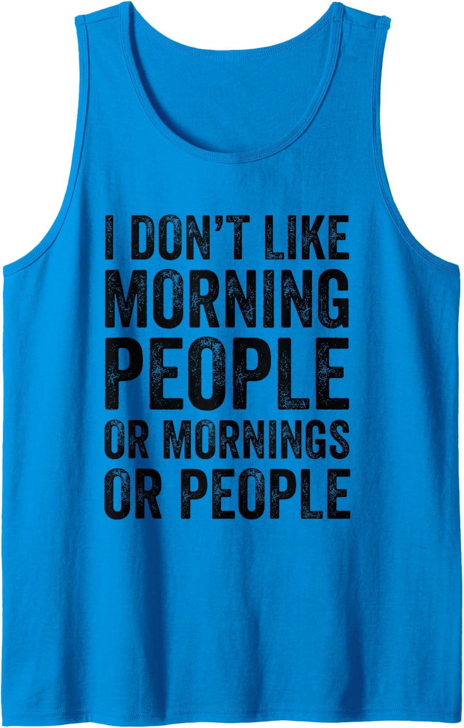 I Don't Like Morning People Or Mornings Introvert Quote Sleeveless Tank Top - Sapphire Blue