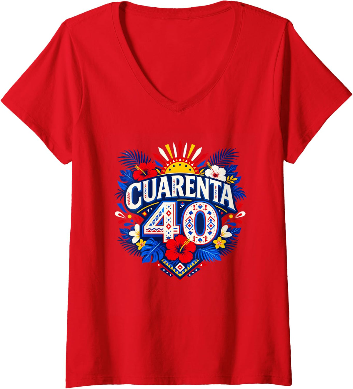 Women's Cuarenta 40 Caribbean Birthday Hispanic Heritage Fiesta V-Neck T-Shirt - Red