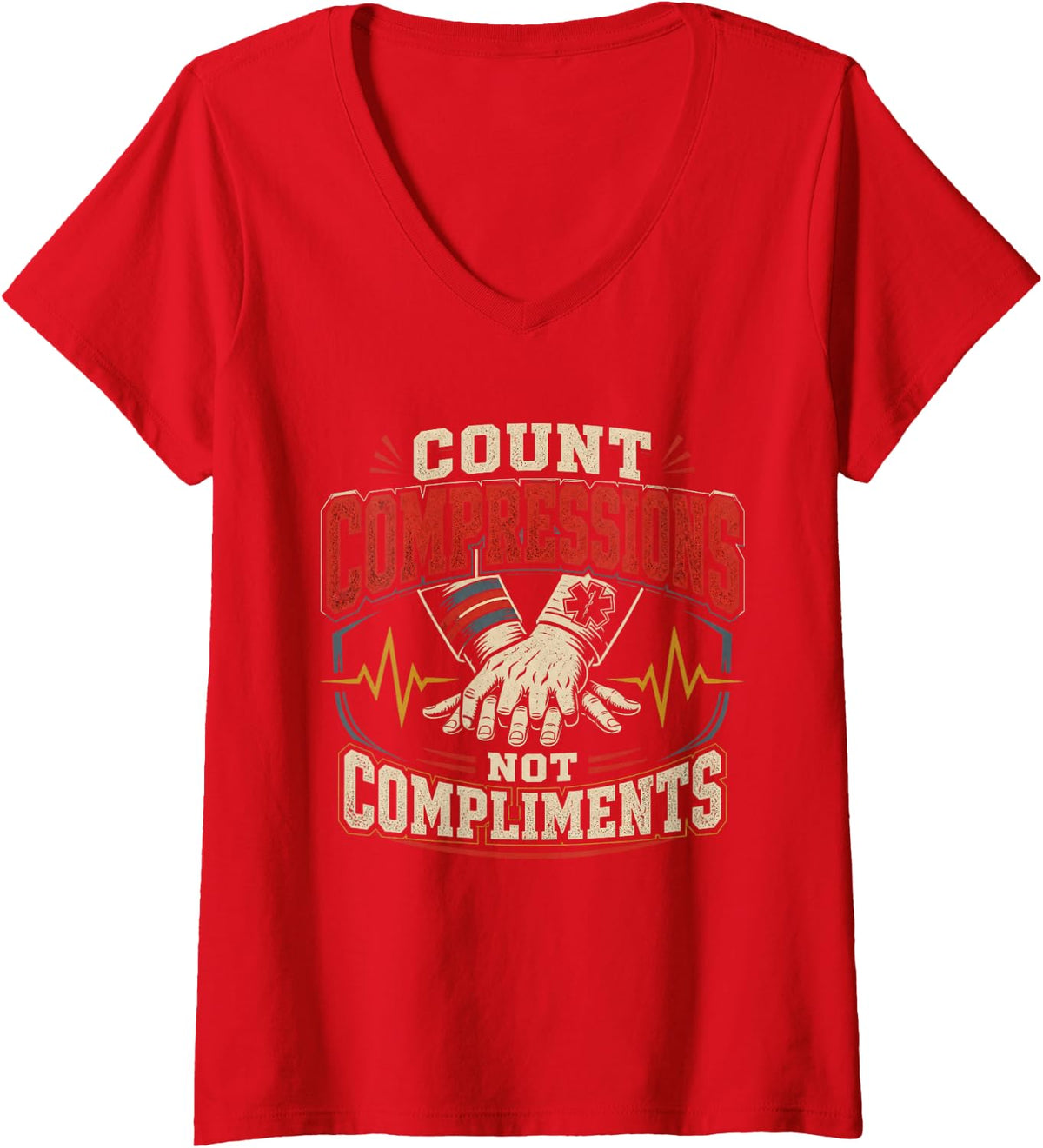 Women's Count Compressions Not Compliments Firefighter Paramedic EMT V-Neck T-Shirt - Red