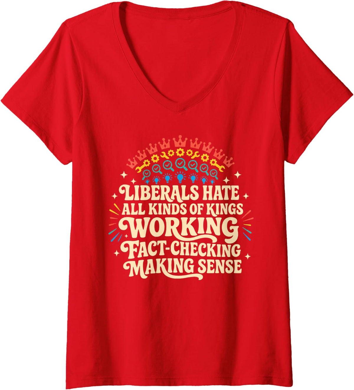 Women's Liberals Hate Types of Kings Conservative Republican V-Neck T-Shirt - Red