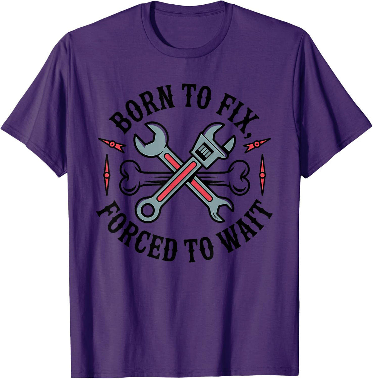 Born to FIX, Forced to Wait Workshop Humor Mechanic Toolsets T-Shirt - Purple