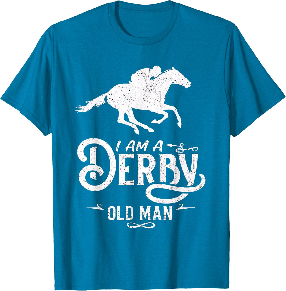 Horse Racing Tees - I Am A Derby Old Man Funny Horse Racing T-Shirt - Sapphire Blue
