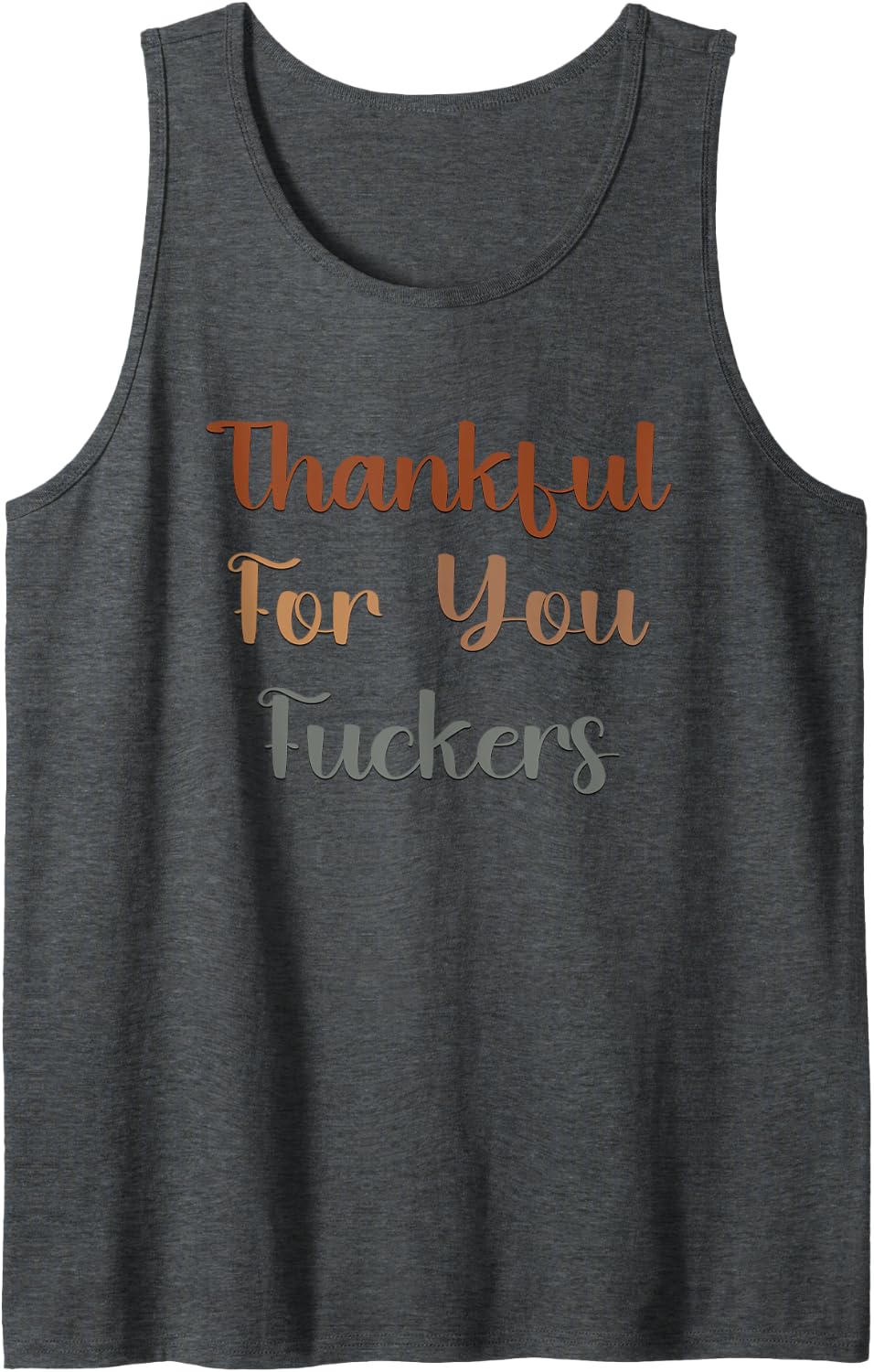 Thankful For You Fuckers Funny Retro Vintage Thanksgiving Tank Top - Dark Heather Grey
