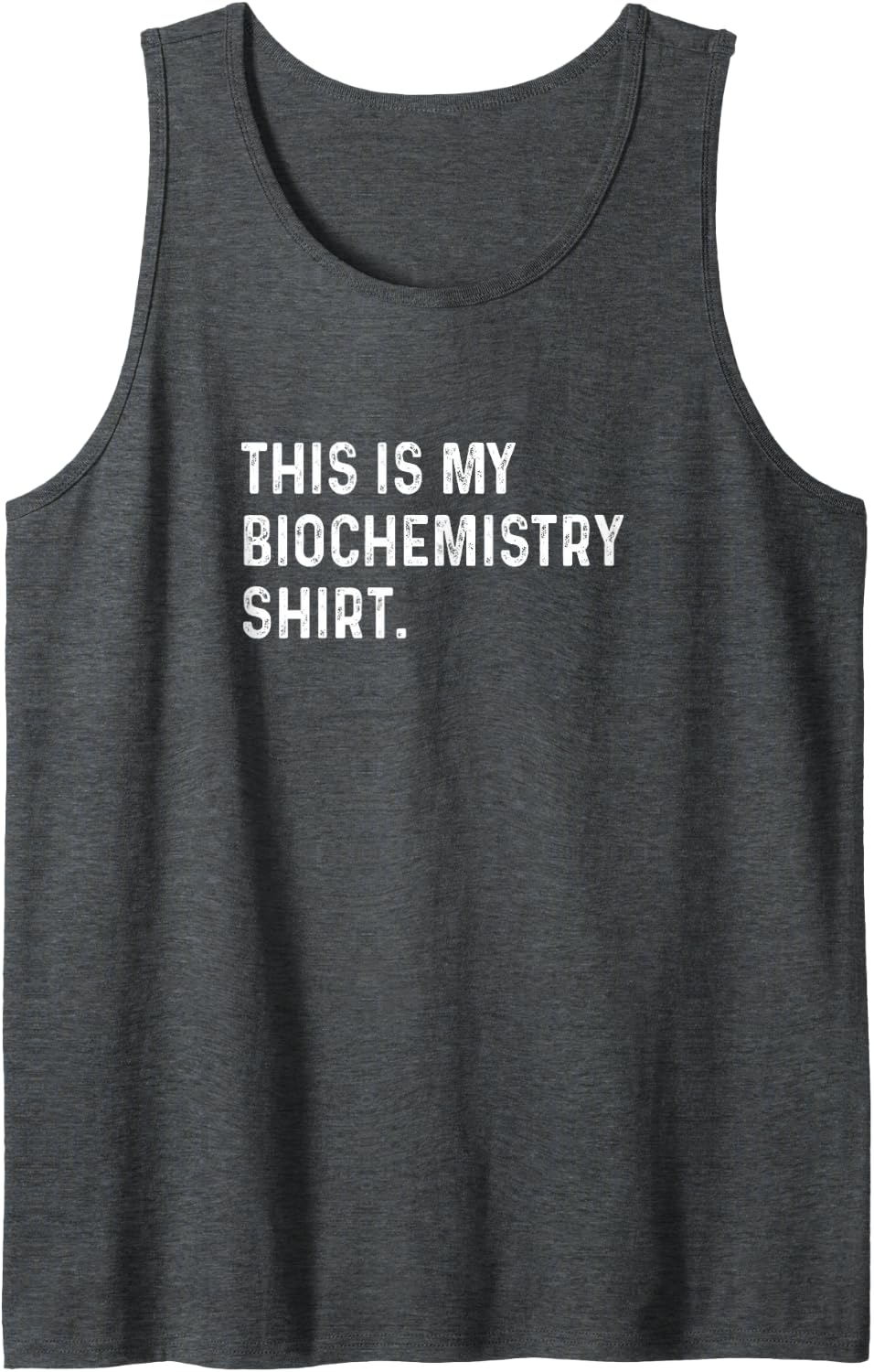 This is My Biochemistry Shirt - Biochemist Science Scientist Sleeveless Tank Top - Dark Heather Grey
