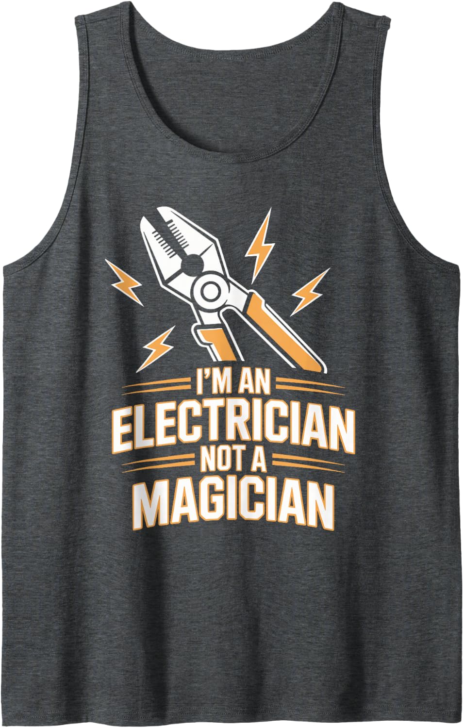 I'm an Electrician Not A Magician Funny Electrician Tank Top - Dark Heather Grey