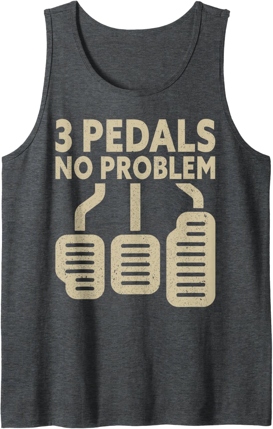 3 Pedals No Problem Shirt Manual Transmission Car Sleeveless Tank Top - Dark Heather Grey