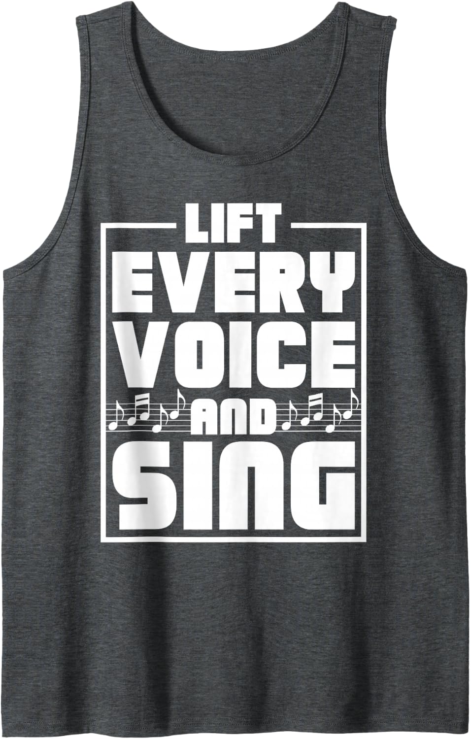 Lift Every Voice and Sing Inspirational Music Quote Sleeveless Tank Top - Dark Heather Grey