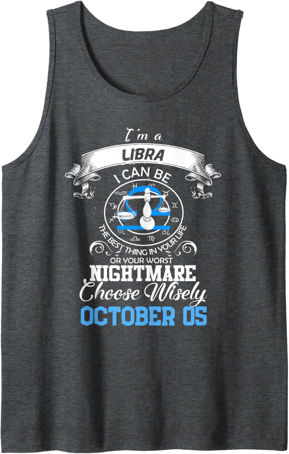 Libra Zodiac Sign Astrology Horoscope October 05 Birthday Tank Top - Dark Heather Grey