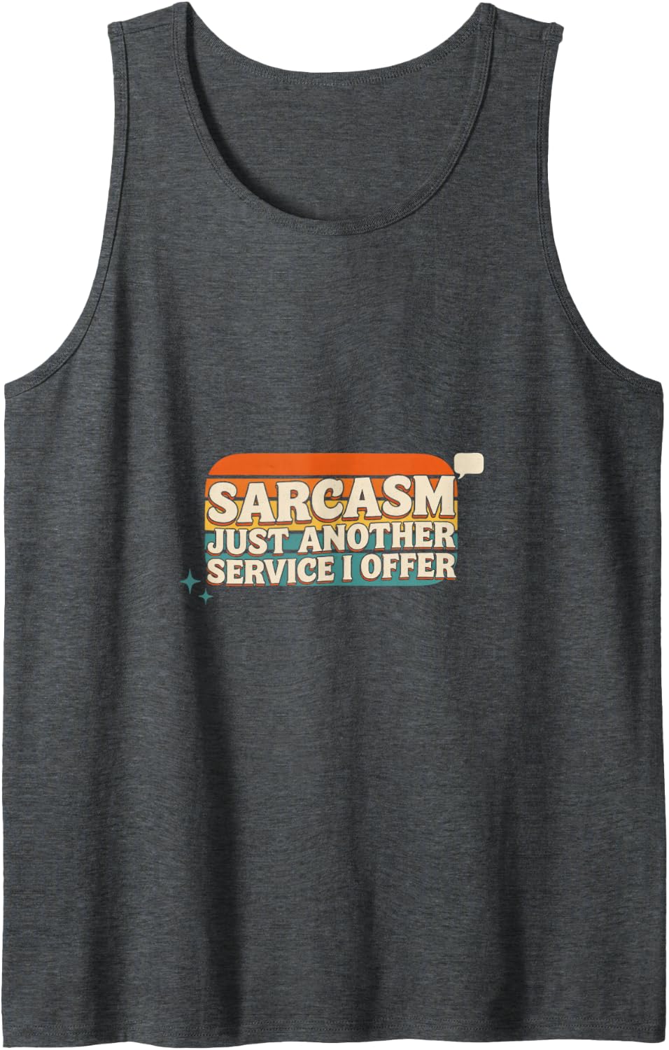 Sarcasm: Just Another Service I Offer |- Sleeveless Tank Top - Dark Heather Grey