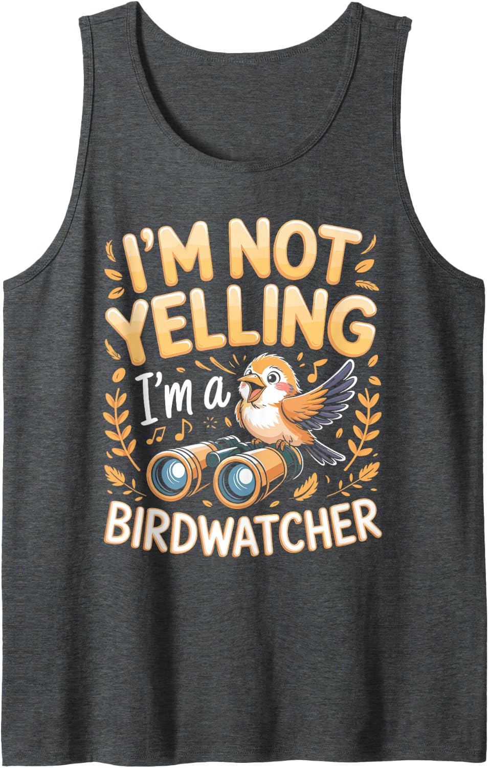 I'm Not Yelling I'm a Birdwatcher Bird Photography Birding Sleeveless Tank Top - Dark Heather Grey