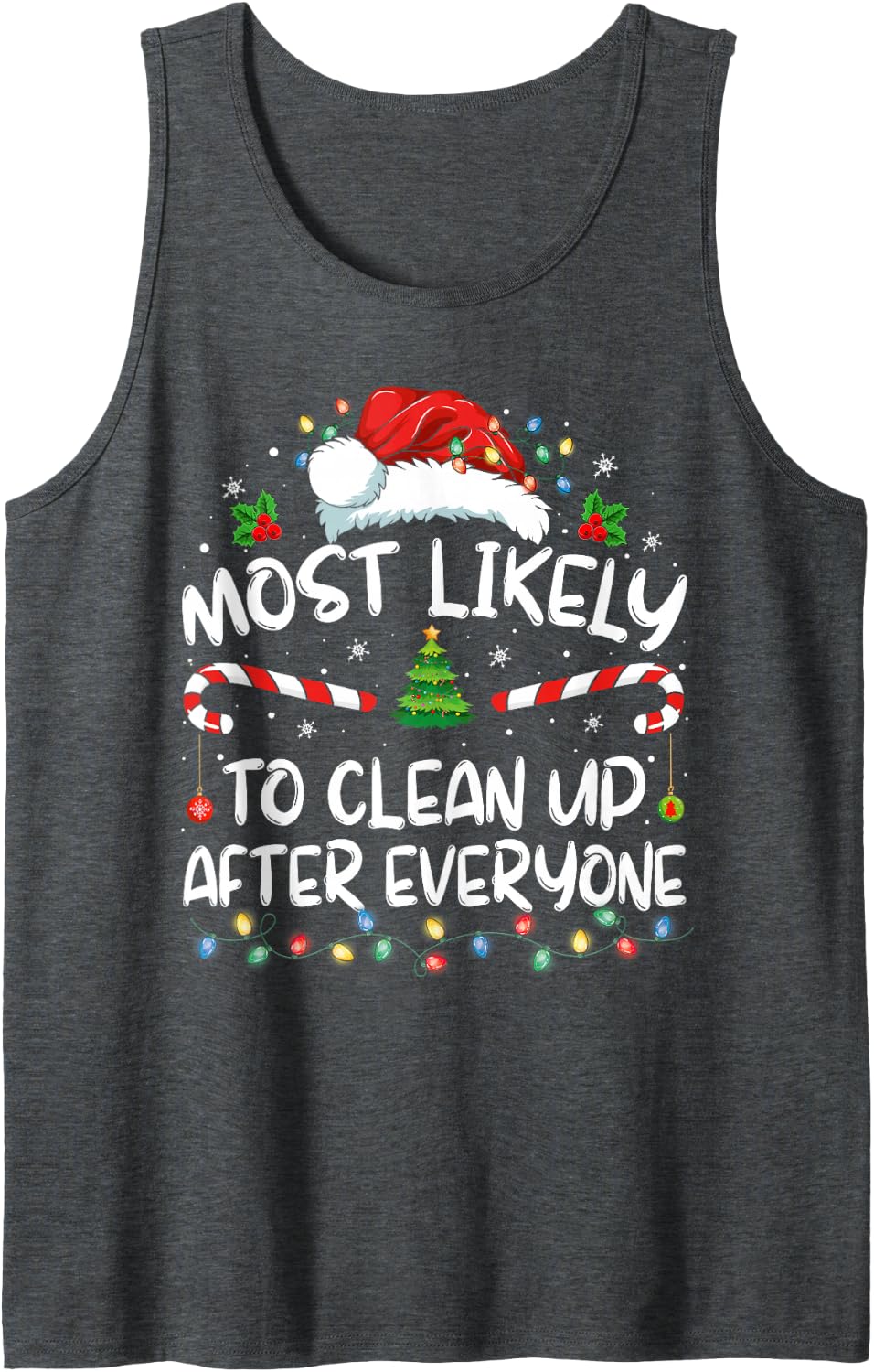 Most Likely to Clean Up After Everyone Christmas Family Xmas Sleeveless Tank Top - Dark Heather Grey