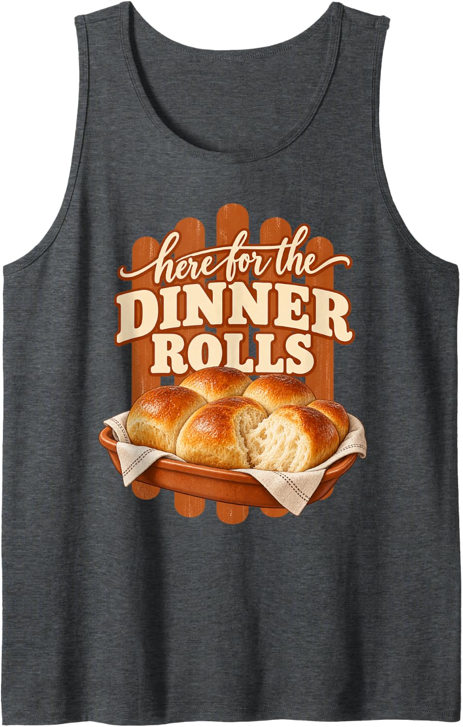 Here for the Dinner Rolls Thanksgiving Food Lover Sleeveless Tank Top - Dark Heather Grey