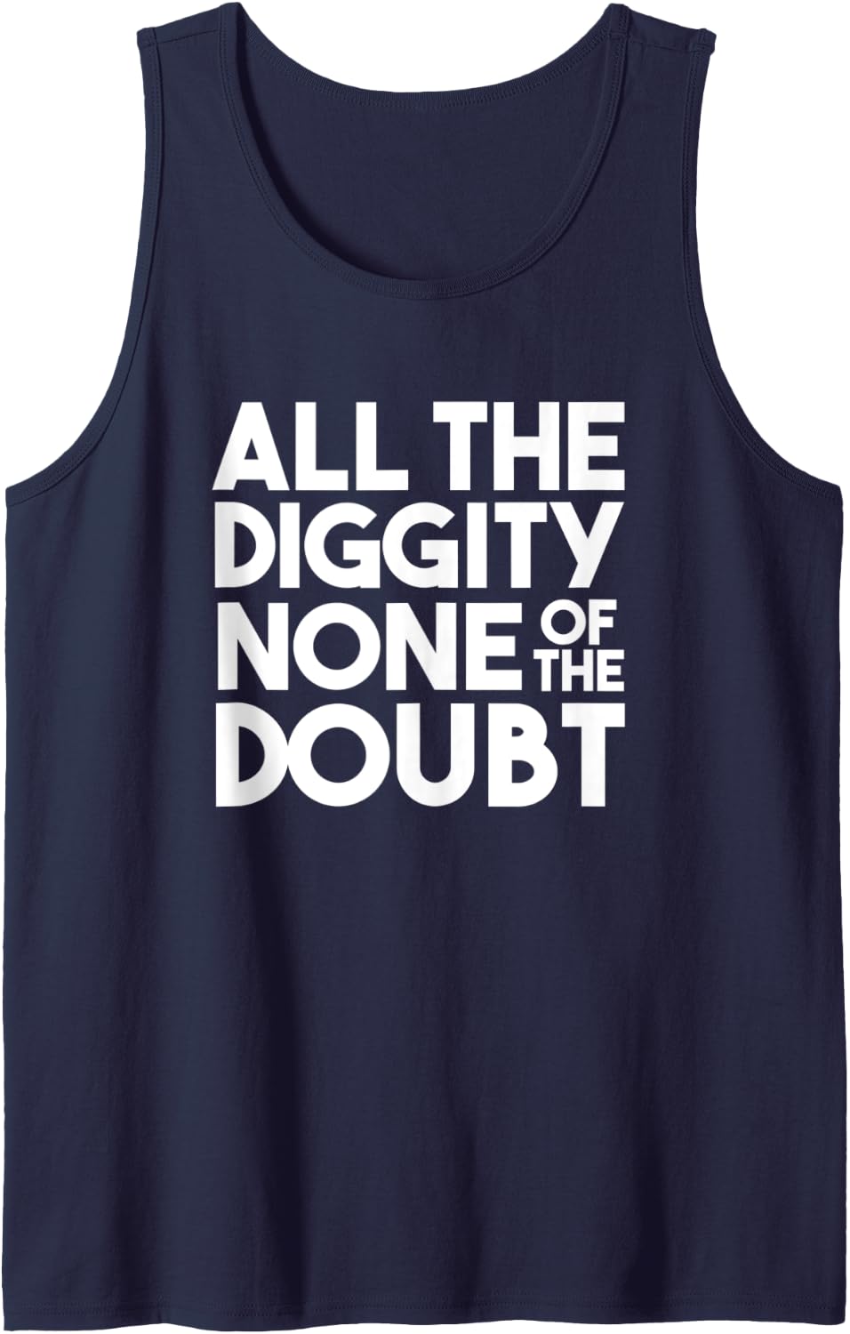 All The Diggity None Of The Doubt Tank Top - Navy Blue