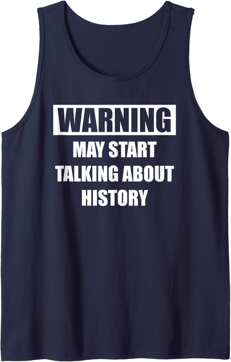 Warning History - Funny History for Historians Sleeveless Tank Top - Navy Blue