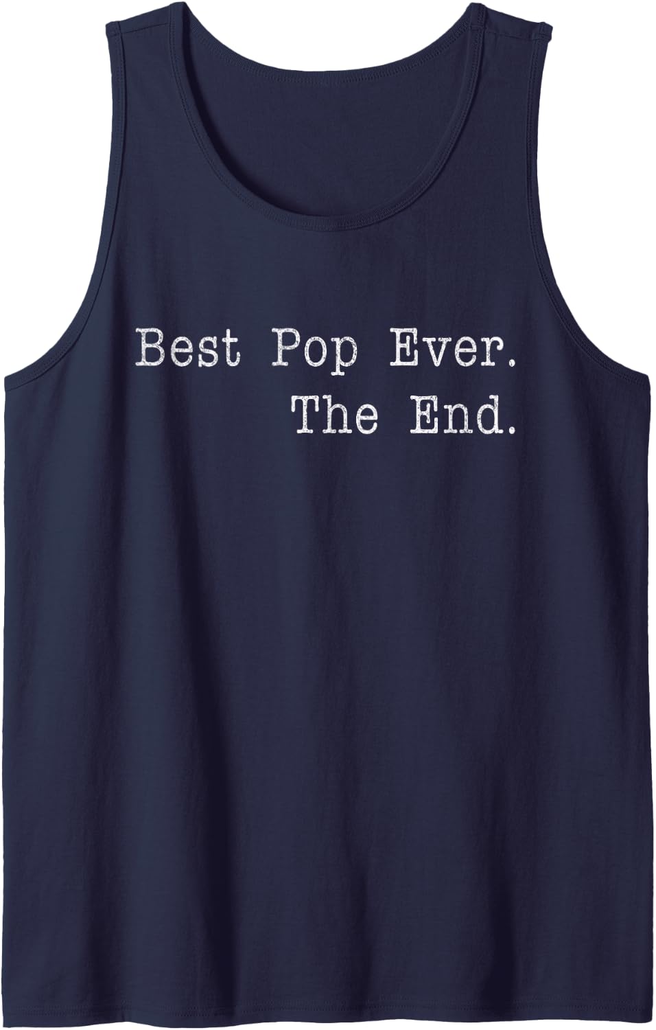 Best Pop Ever The End Funny Grandpa Quote Best Grandpa Tank Top - Navy Blue