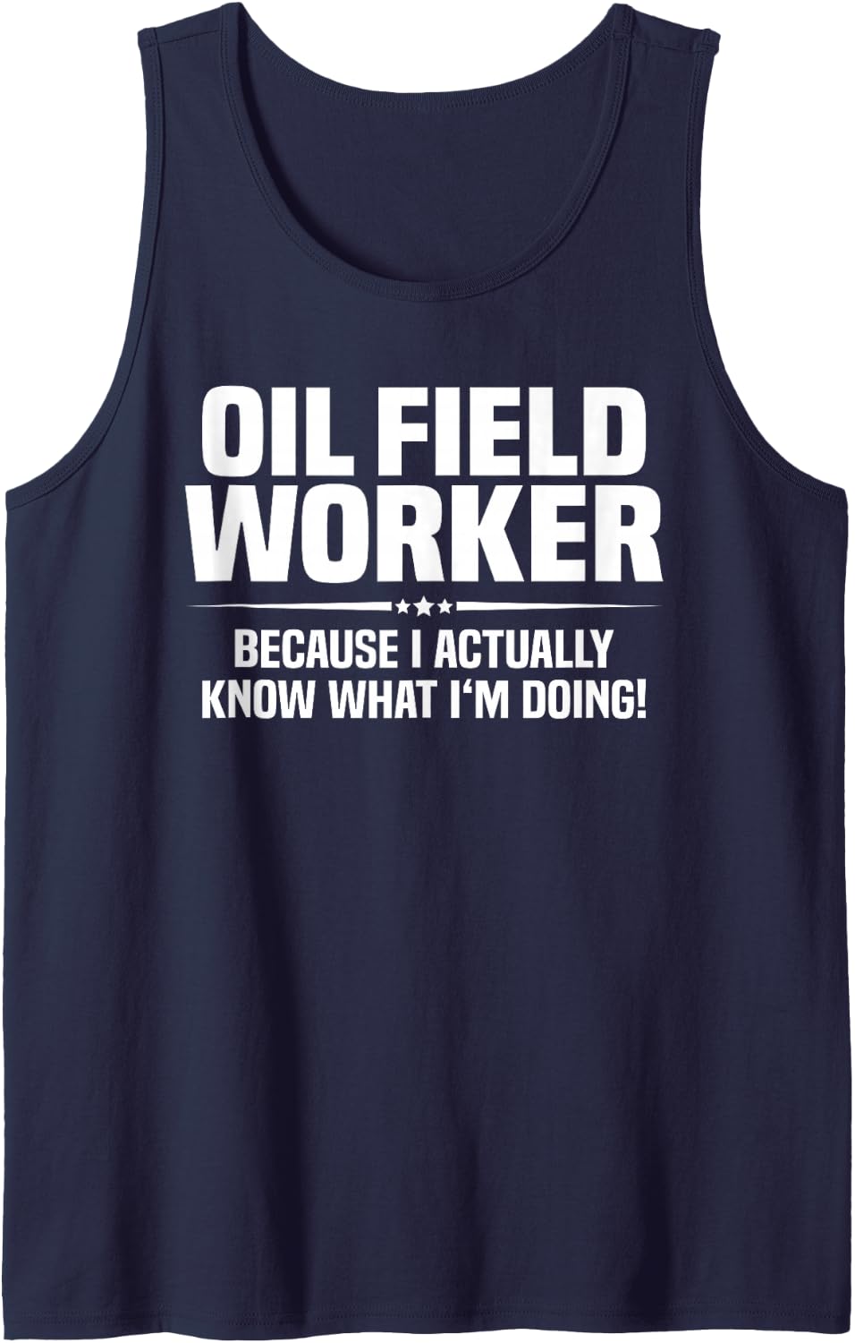 Oil Field Worker What I'm Doing Tank Top - Navy Blue