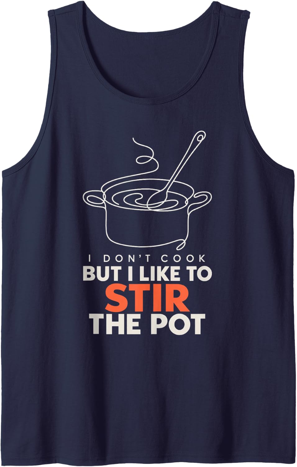 I Don't Cook But I Like to Stir The Pot Humorous Sarcastic Sleeveless Tank Top - Navy Blue