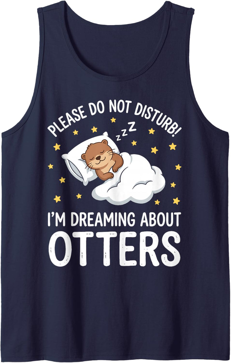 Funny Otter Please do not Disturb I'm Dreaming About Otters Tank Top - Navy Blue