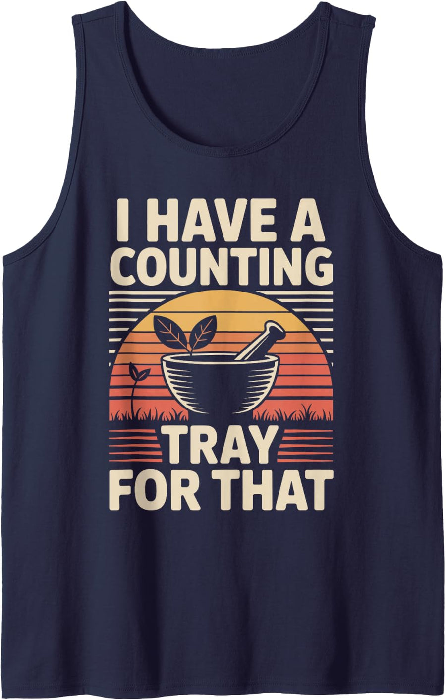 I Have A Counting Tray for that Funny Pharmacy Tech Sleeveless Tank Top - Navy Blue