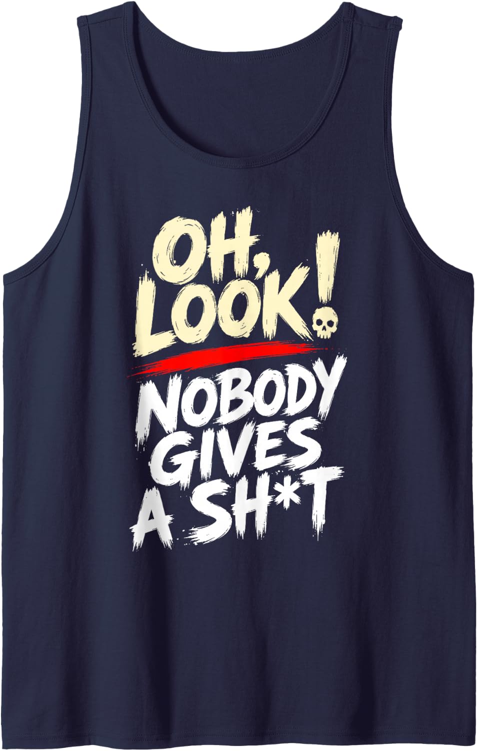 Oh Look Nobody Gives A Sht Funny Sarcasm Humor Sarcastic Tank Top - Navy Blue