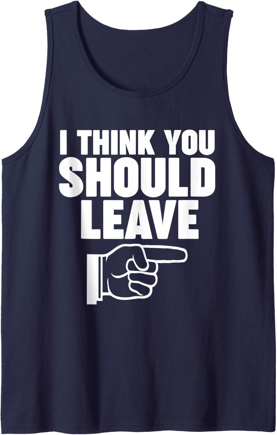Pointing Hand I Think You Should Leave Sleeveless Tank Top - Navy Blue