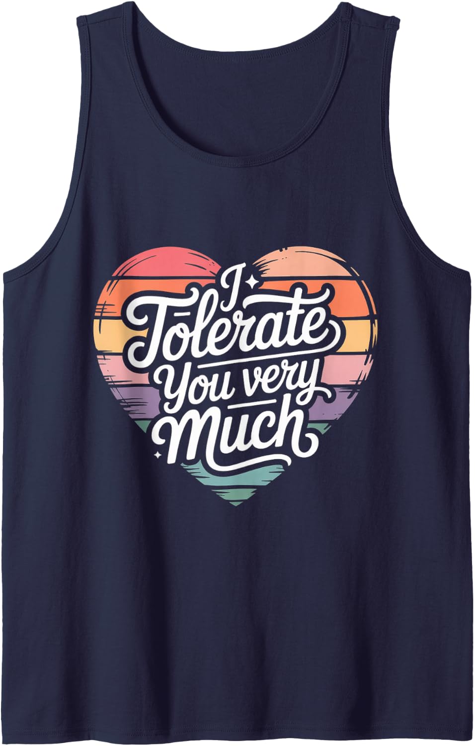 I Tolerate You Very Much Sarcasm Attitude - Tank Top - Navy Blue