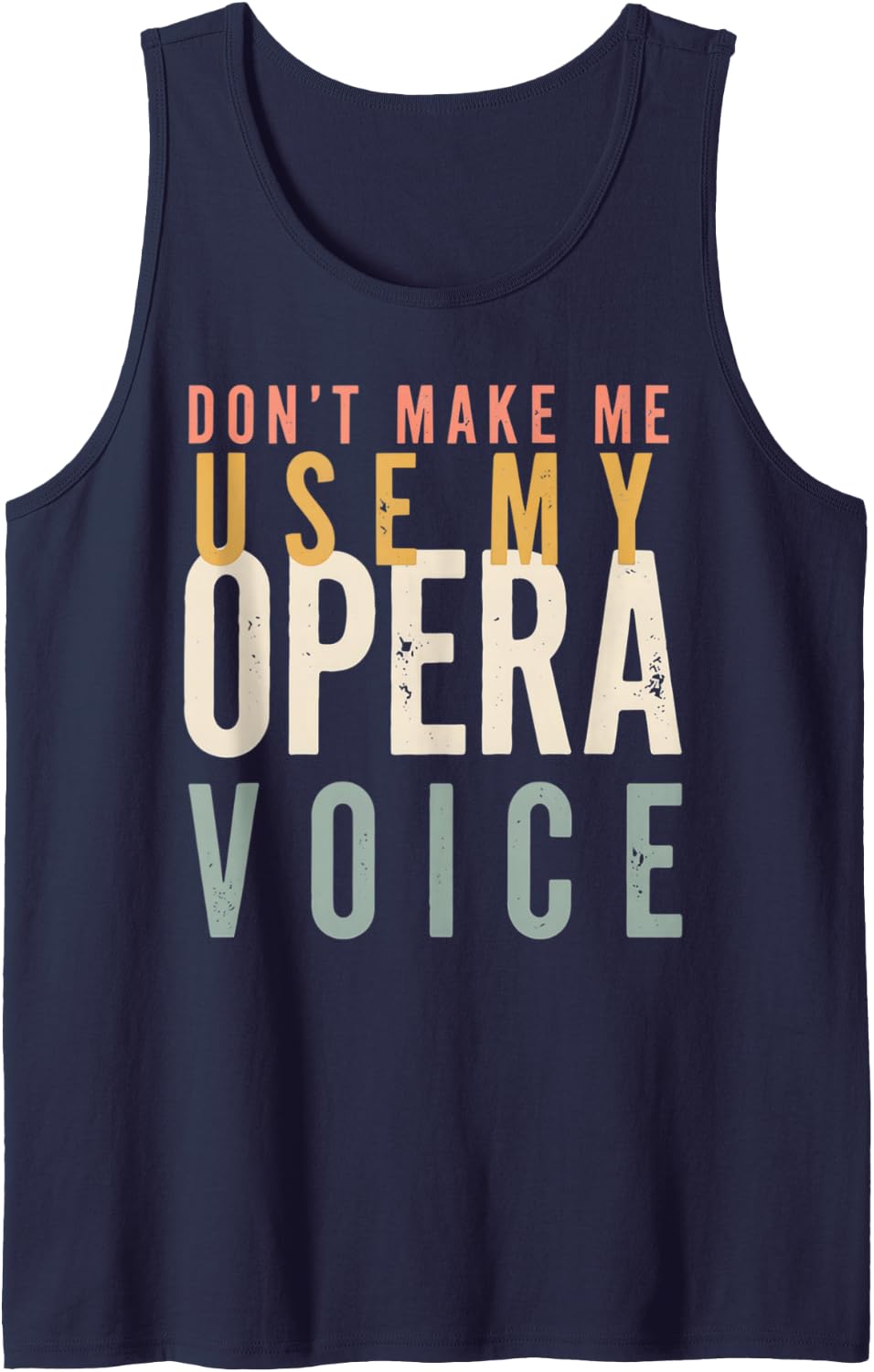 Don't Make Me Use My Opera Voice Tall Teal Sleeveless Tank Top - Navy Blue