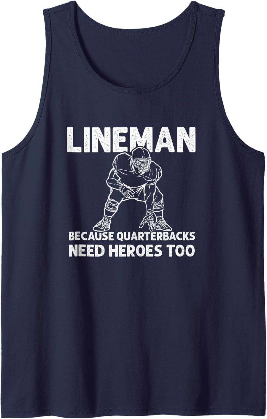 Men's Because Quarterbacks Need Heroes Too, Football Lineman Sleeveless Tank Top - Navy Blue