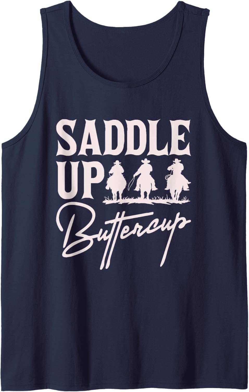 Saddle Up Buttercup Tshirt Cowboy Cowgirl Southern Western Sleeveless Tank Top - Navy Blue