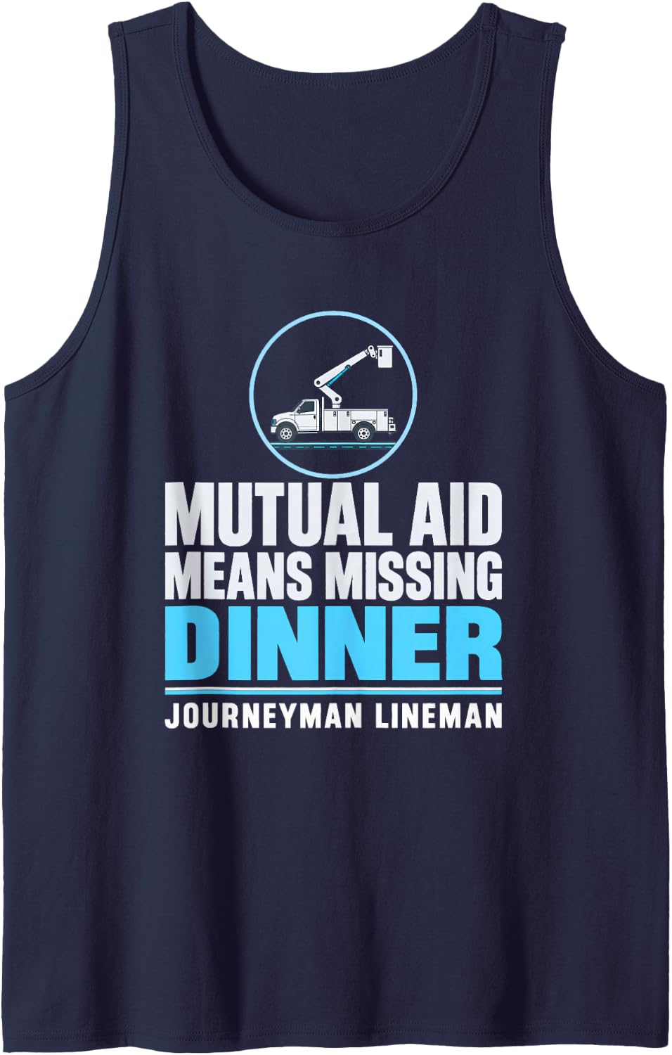 Mutual Aid Means Missing Dinner Journeyman Lineman Lineman Sleeveless Tank Top - Navy Blue