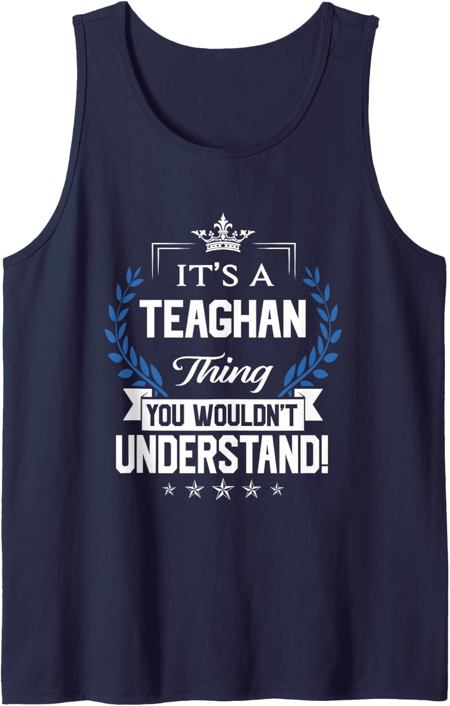 Teaghan Name - Teaghan Thing Name You Wouldn't Understand Sleeveless Tank Top - Navy Blue