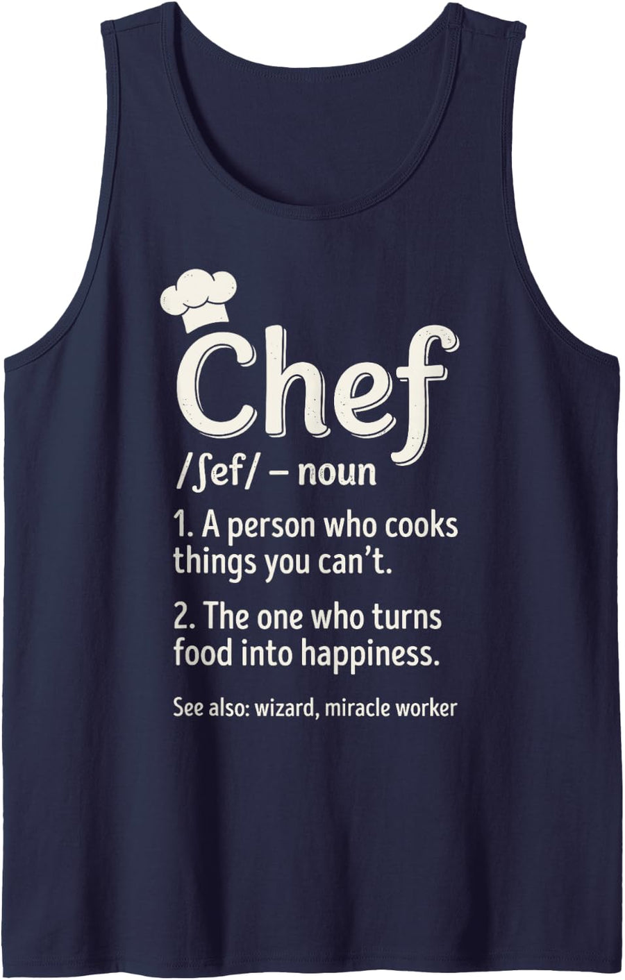 Chef Definition A Person Who Cooks Things You Can’t Funny Sleeveless Tank Top - Navy Blue