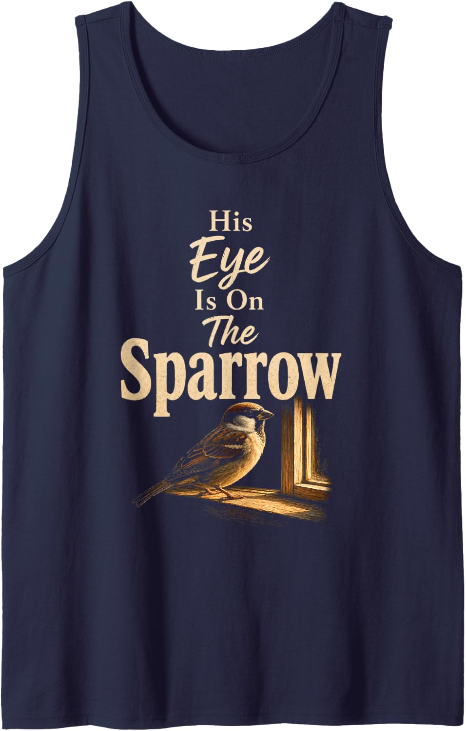 Christian Bird Watching His Eye is On The Sparrow Gift Tank Top - Navy Blue