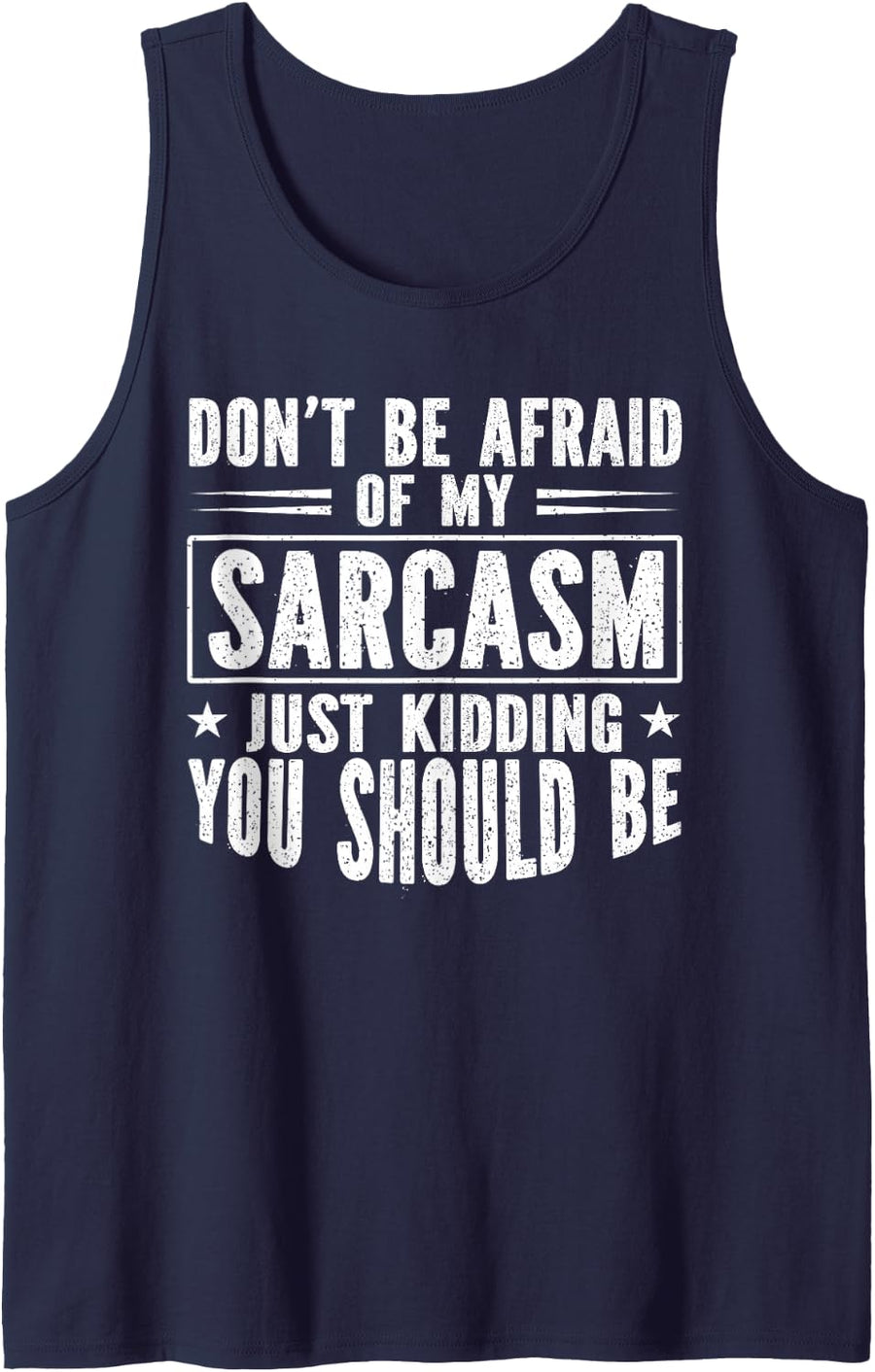 Dont Be Afraid of My Sarcasm Funny Attitude Tank Top - Navy Blue
