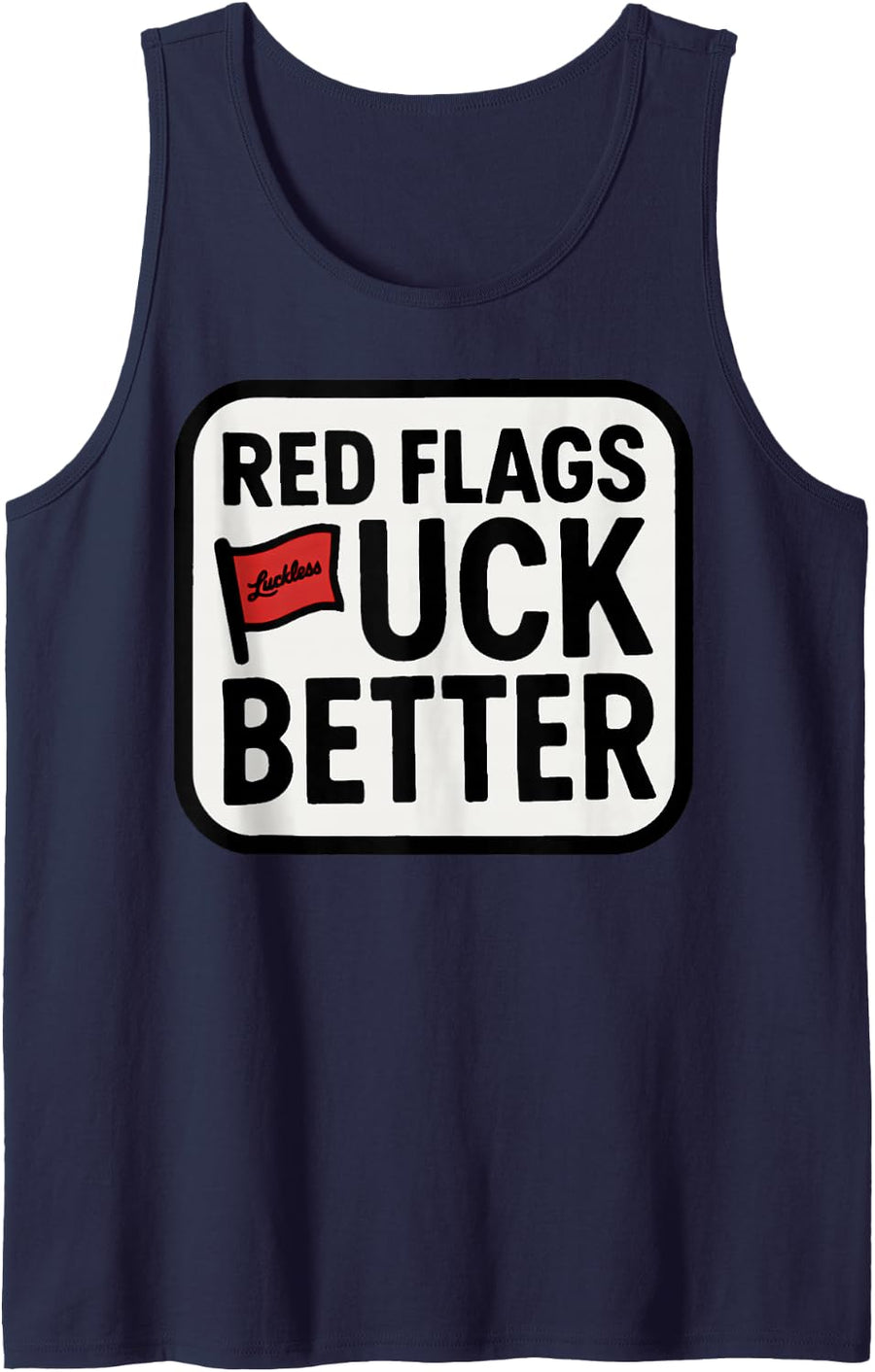 Red Flags Fuck Better Dating Humor Quote Tank Top - Navy Blue