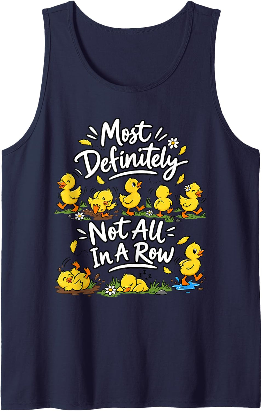Most Definitely Not All in A Row Funny Duck Lover Sleeveless Tank Top - Navy Blue