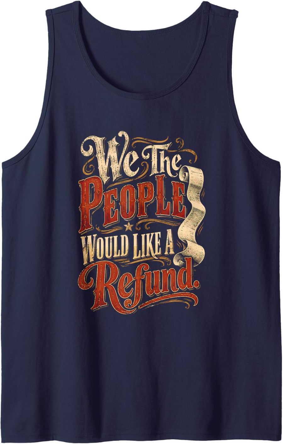 We The People Would Like A Refund Funny Sarcastic Vintage Sleeveless Tank Top - Navy Blue