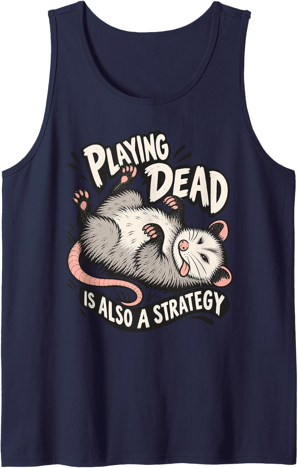 Playing Dead is Also A Strategy Funny Opossum Sleeveless Tank Top - Navy Blue