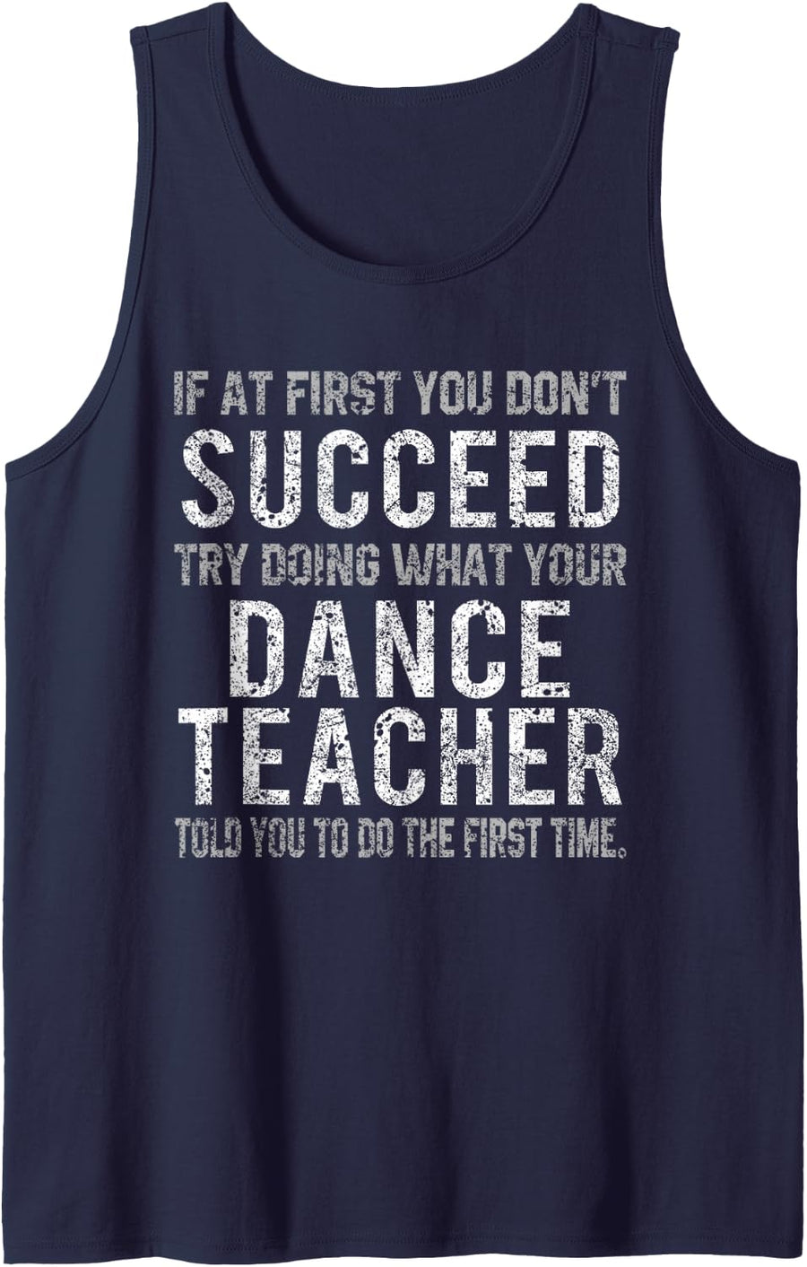 If At First You Don't Succeed Funny Dancing Dance Teacher Tank Top - Navy Blue