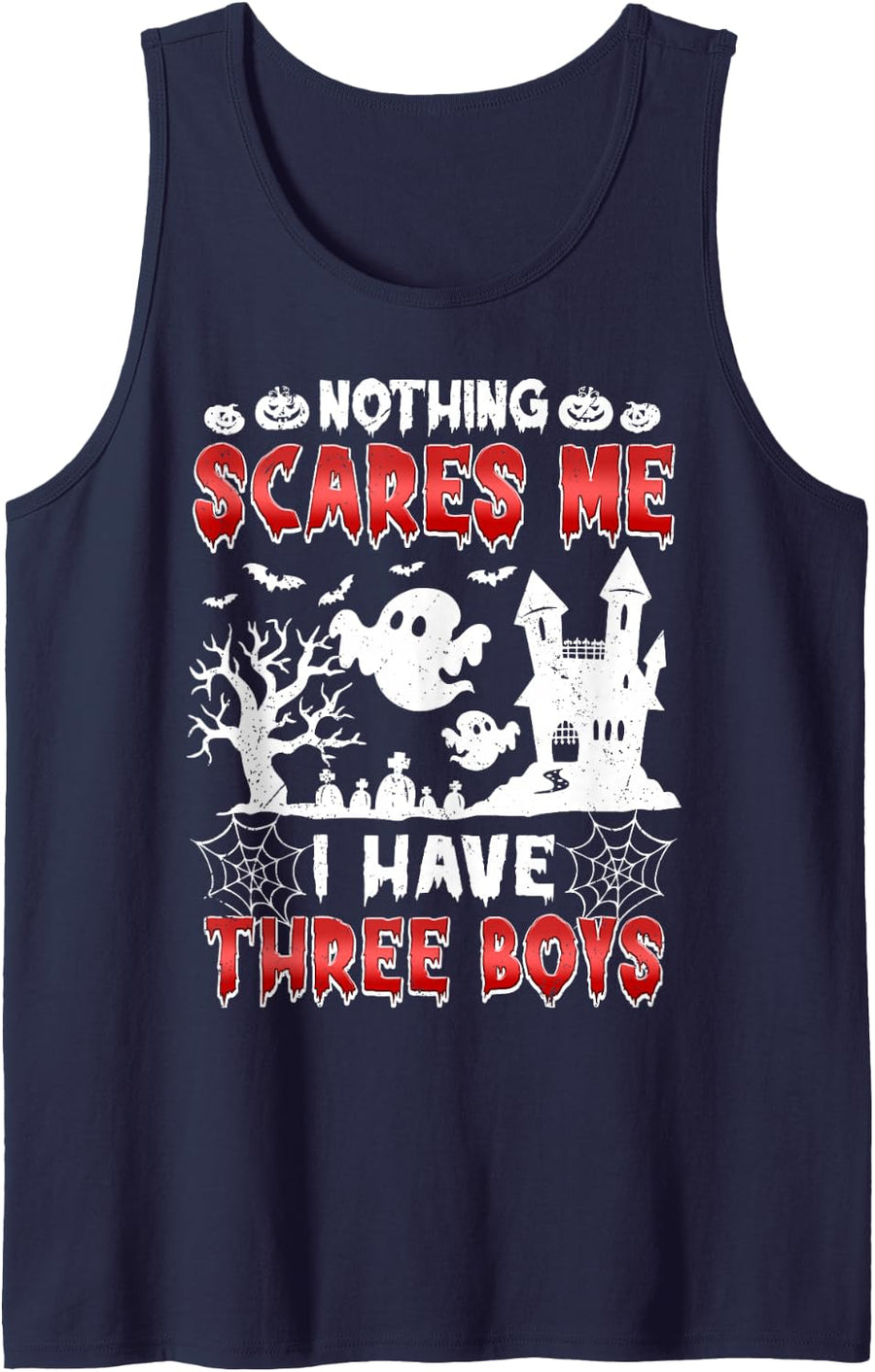 Nothing Scares Me I Have Three Boys Halloween 3 Sons Mom Dad Sleeveless Tank Top - Navy Blue