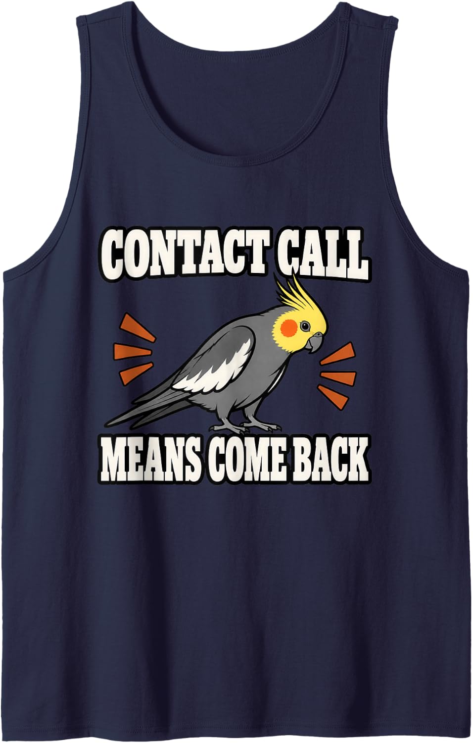 Cockatiel Contact Call Means Come Back Aviary Fan Funny Sleeveless Tank Top - Navy Blue
