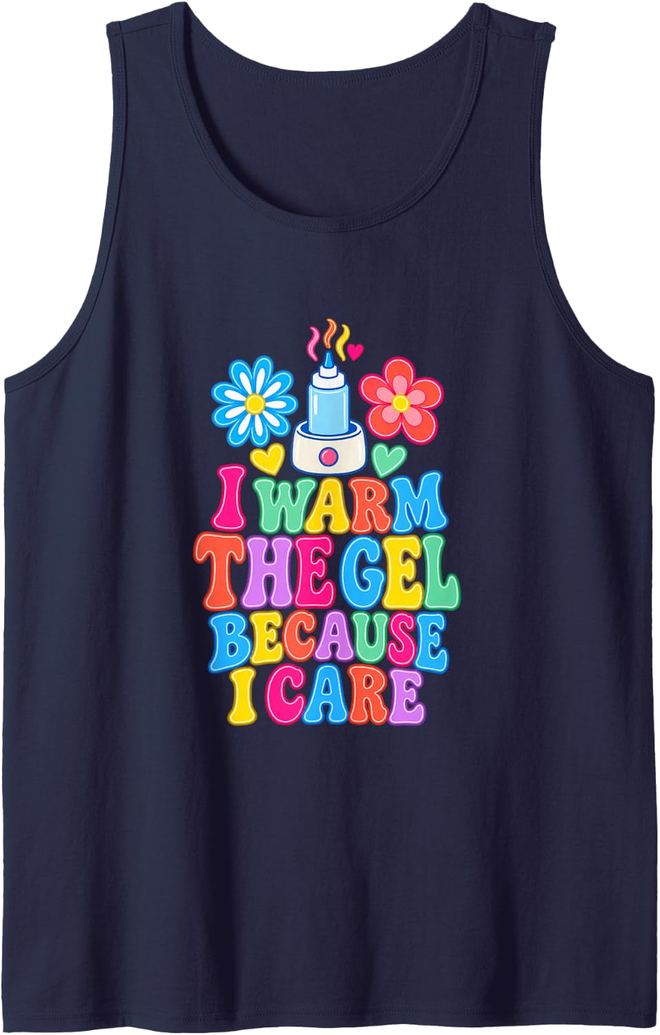 I Warm The Gel Because I Care Sonographer Ultrasound Tech Sleeveless Tank Top - Navy Blue