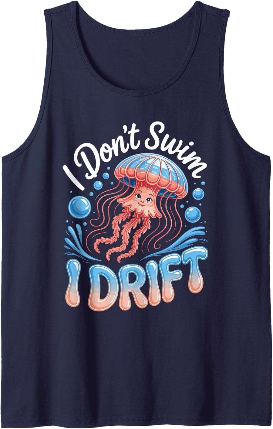 I Don't Swim I Drift Jellyfish Ocean Calm Marine Life Sleeveless Tank Top - Navy Blue