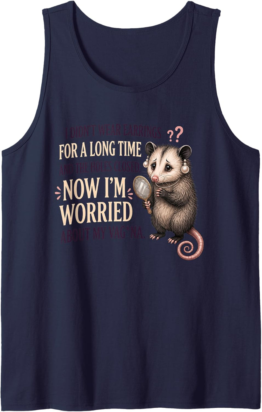 I Didn't Wear Earrings for A Long Time Funny Opossum Possum Sleeveless Tank Top - Navy Blue