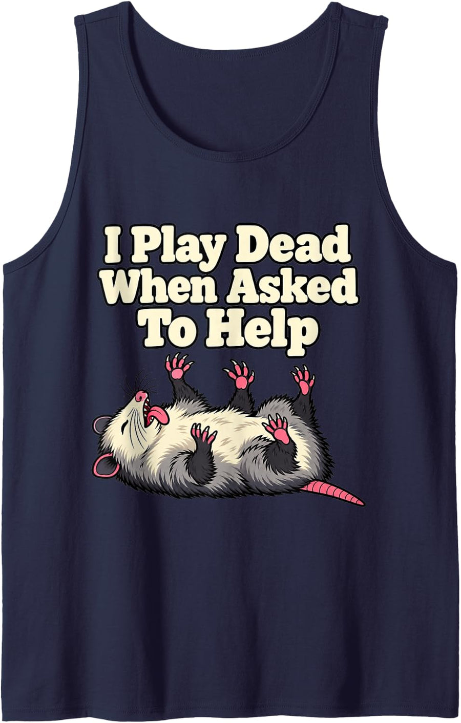 Opossum I Play Dead When Asked to Help Fans Marsupial Trash Sleeveless Tank Top - Navy Blue
