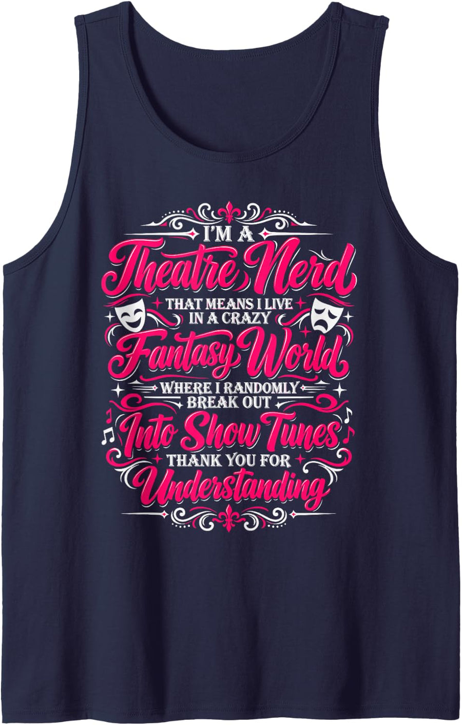 Im A Theatre Nerd Crazy Fantasy World Show Tunes Humor Sleeveless Tank Top - Navy Blue