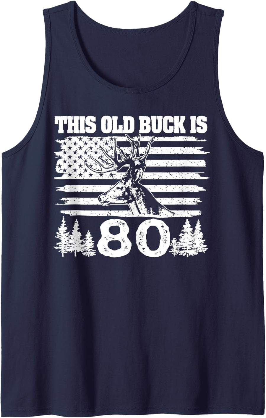 This Old Buck is 80 Deer Hunter Birthday Party Buck Tank Top - Navy Blue